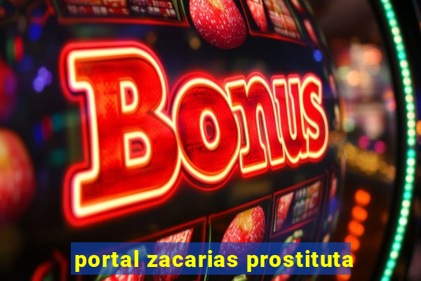 portal zacarias prostituta